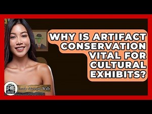 Why Is Artifact Conservation Vital For Cultural Exhibits? - Inside Museum Walls
