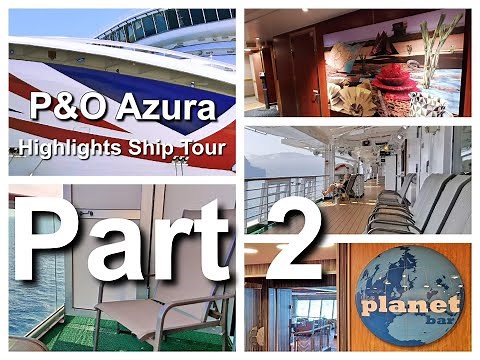 P&O Azura ship tour Pt2