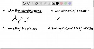 Draw the structure of each of the following compounds: (a) 2,3 -dimethylhexane; (b) 2,3 -dimethyloctane; (c) 3 -ethylheptane; (d) 3 -ethyl-2-methylhexane. | Numerade