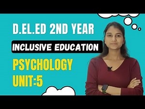 Psychology Unit 5| Inclusive Education | D.el.ed 2023 - Takeover Study