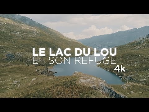 Le Lac du Lou et son refuge 4K | Les Menuires