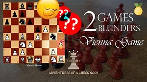 2 Games 2 Blunders! Don’t do this in the Vienna Game!