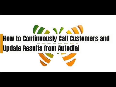 How to Continuously Call Customers and Update Results from Autodial
