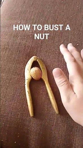 How to bust a nut