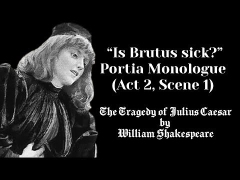 Is Brutus sick? Portia Monologue || Julius Caesar by William Shakespeare