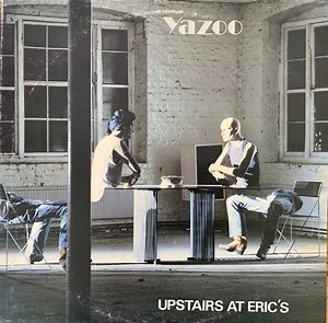 Yazoo - Upstairs At Eric's