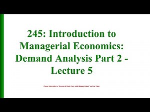 245 Managerial Economics: Demand Analysis (Part 2) Lecture 5