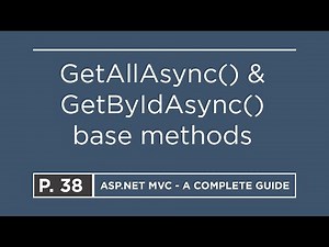 38. GetAllAsync() & GetByIdAsync() base methods | ASP.NET MVC