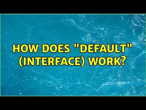 How does "default" (interface) work? (3 Solutions!!)