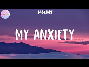 BabyJake - My Anxiety (Lyrics)