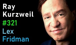 Ray Kurzweil: Singularity, Superintelligence, and Immortality | Lex Fridman Podcast #321 – Lifeboat News: The Blog