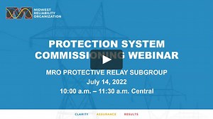 Midwest Reliability Organization - MRO PRS Protection System Commissioning Webinar