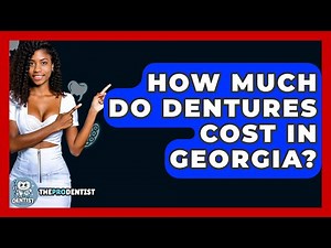 How Much Do Dentures Cost In Georgia? - The Pro Dentist