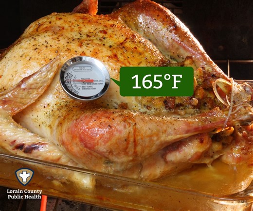 🦃 Use a meat thermometer. Turkey is safely cooked when it reaches an internal temperature of 165°F. Guessing with a fork or checking if the juices run clear is not safe. 🤔 Why does it matter? Turkey must hit 165°F to kill germs and prevent illness. Don't rely on the small plastic pop-up timer! Take your turkey’s internal temperature in these places: - The innermost part of the thigh. - The thickest part of the breast. - The innermost part of the wing. Visit LorainCountyHealth.com/foodsafety to
