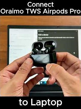 Connect Oraimo TWS Airpods Pro to Laptop