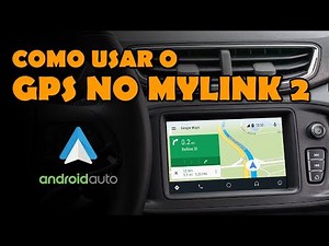 APRENDA a USAR O GPS NO ANDROID AUTO do seu MYLINK 2!