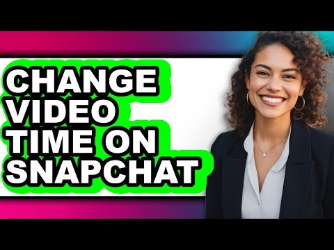 How to Change Video Time on Snapchat (easy Method)