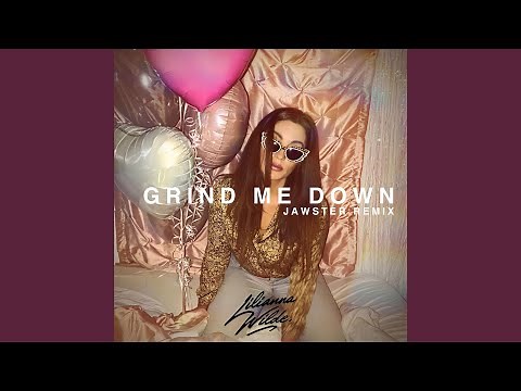 Grind Me Down (Jawster Remix)