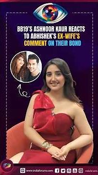 BB19’s Ashnoor Kaur reacts to Abhishek’s ex-wife’s comment on their bond #shorts