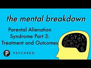 Parental Alienation Syndrome Part 3: Treatment and Outcomes