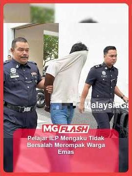Pelajar ILP Mengaku Tidak Bersalah Merompak Warga Emas #MGFlash