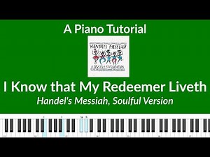 How to play "I know my redeemer lives" on the Piano, Soulful Messiah