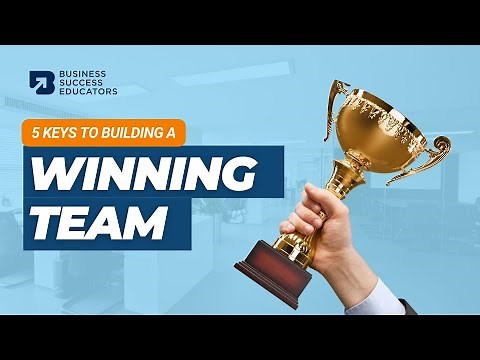 5 Keys to Building a Winning Team
