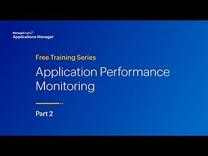 Application performance monitoring | Applications Manager Free Training 2024 - Season 4