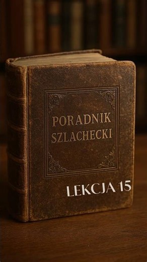 The Nobleman's Guide to Raising Children - Lesson 15