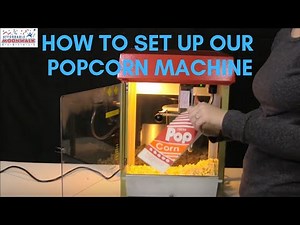 How to set up our popcorn machine