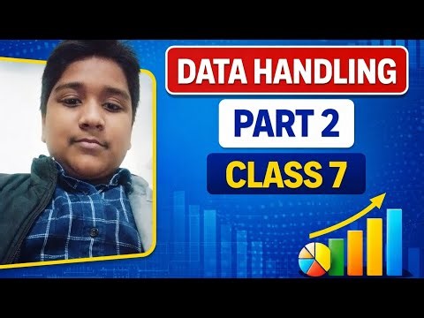 Data handing part 2 class 7