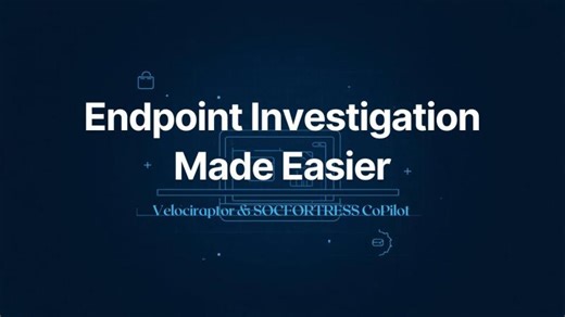 Endpoint Investigation Made Easier: New Velociraptor Features in SOCFORTRESS CoPilot | Taylor Walton