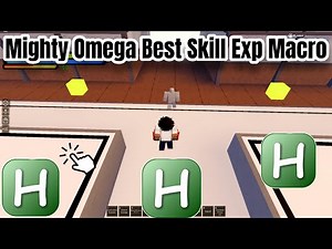 Maximize Your Skills: Essential EXP Macro for Dominating Mighty Omega!