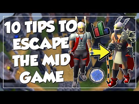 Top 10 Tips To Escape The Mid Game In OSRS 2022!