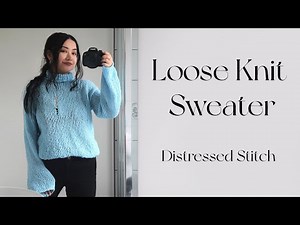Loose Knit Sweater Tutorial