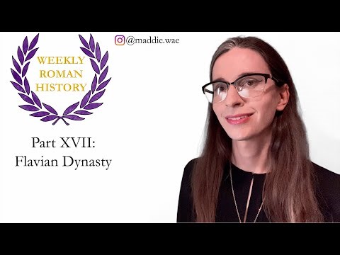 Part 17: Flavian Dynasty (Weekly Roman History)