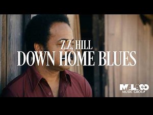 Z.Z. Hills - Down Home Blues (Music Video)