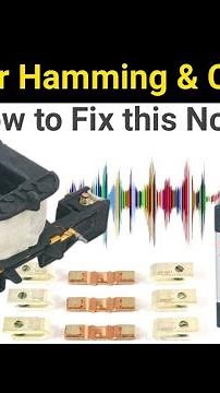 How to fix contactor chattering and humming noise?