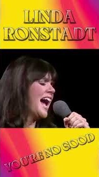 Linda Ronstadt - You're No Good