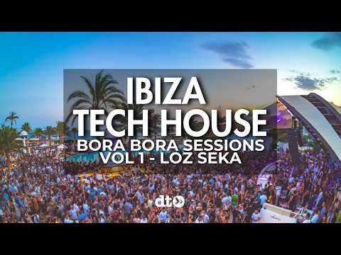 The Sound of Ibiza - Bora Sessions Vol. 1 Tech House Day Party Mix