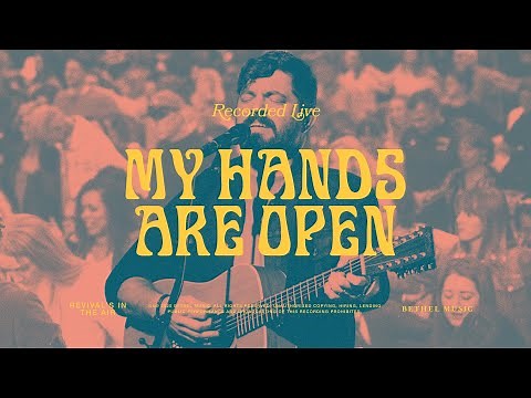 My Hands Are Open - Bethel Music & Josh Baldwin