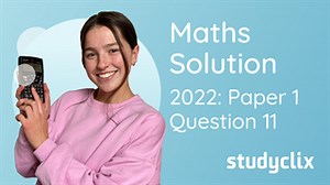 2022 Paper 1 Question 11 | Studyclix