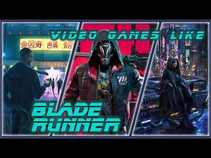 Video Games Like Blade Runner - PART 7