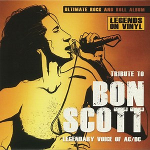 Bon Scott - Tribute To Bon Scott: Legendary Voice Of AC/DC