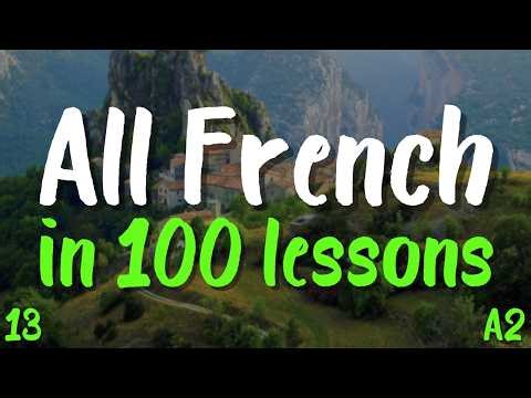 All French in 100 Lessons! 🇫🇷 Lesson 13 — A2 Level: Essential Words & Phrases You MUST Know!