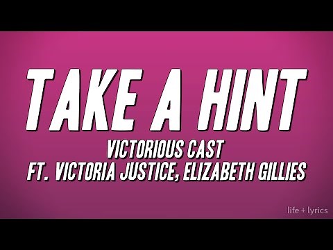 Victorious Cast - Take A Hint ft. Victoria Justice, Elizabeth Gillies (Lyrics)