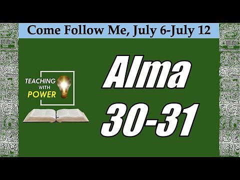 Come Follow Me, Alma 30-31(July 6-July12 )
