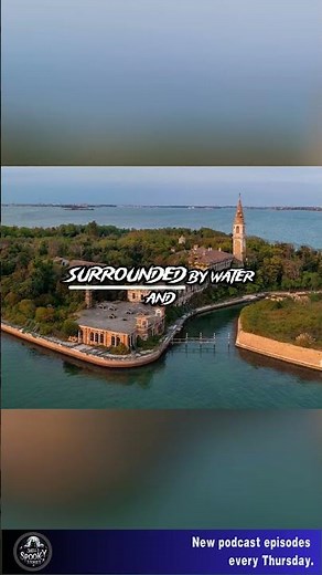 Poveglia Island: The World’s Most Haunted Place Revealed