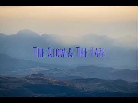 The Glow & The Haze | Official Audio