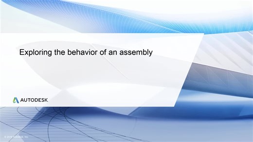 Exploring the behavior of an assembly | Autodesk